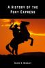 Книга A History of the Pony Express