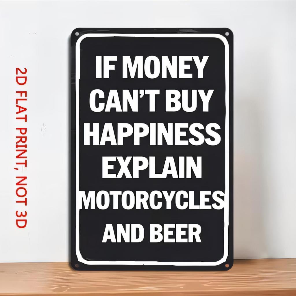 Tin Sign If Money Cant Buy Happiness Explain Motorcycles And Beer Vintage Metal Wall Plaque for Garage Bar Man Cave Home Decor