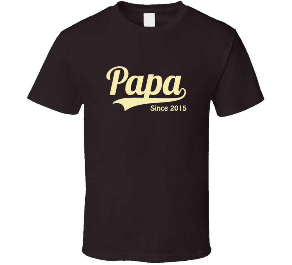 Papa since 2015 T Shirt Mens Womens Tees Top