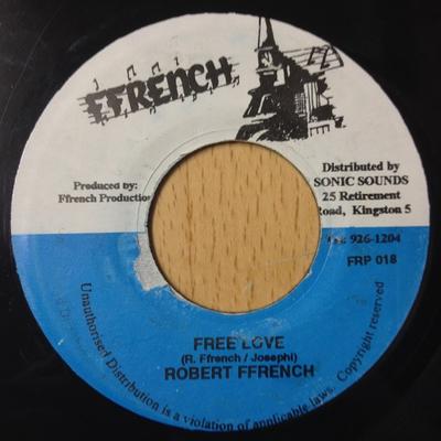 7-дюймовая пластинка ROBERT FFRENCH - Free Love FRP018 Ffrench 2000 Ямайка Регги, Ска и Даб Б/У