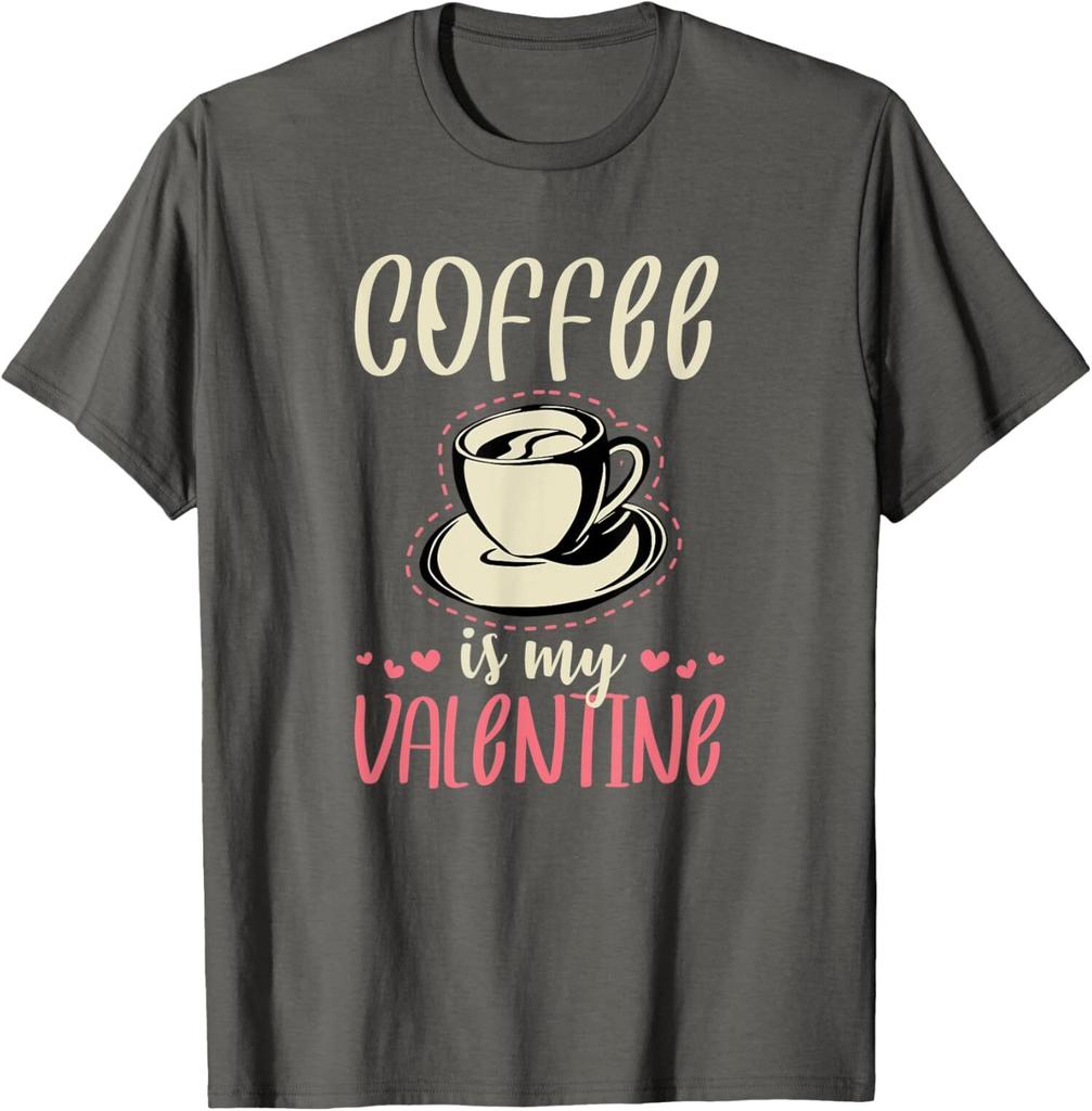 Coffee Is My Valentine Day Gift Idea For Latte Lovers Unisex T-Shirt