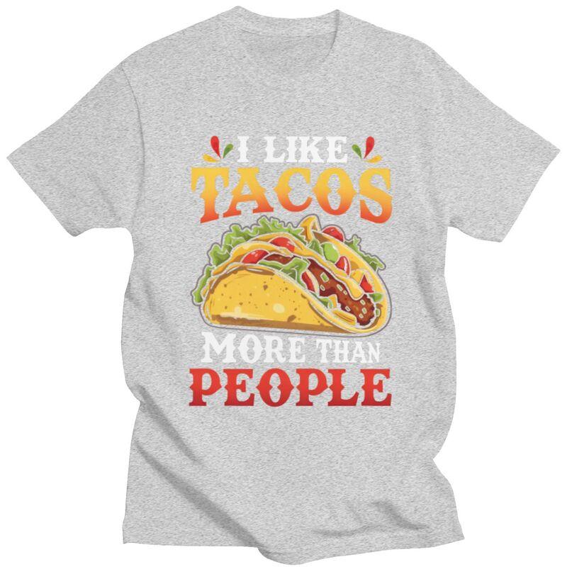 I Like Tacos More Than People T Shirts for Men 100 Cotton Tee Tops Fathers Day Gift Tshirt Casual Tshirt
