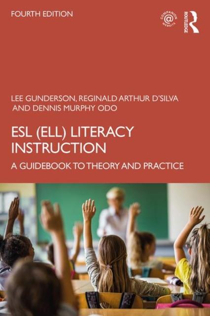 The ESL (ELL) Literacy Instruction : A Guidebook To Theory and Practice Book