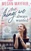 Книга The Things We Always Wanted : 0.5