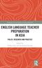 Книга English Language Teacher Preparation In Asia : Policy, Research and Practice