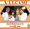 7-дюймовая пластинка VULCANO Superman 103557 ARIOLA 1981 Нидерланды Танцевальная Электроника Б/у