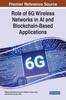 The Role of 6G Wireless Networks In AI and Blockchain-Based Applications Book