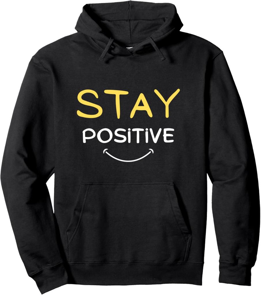 Stay Positive Text Design for Creating Positivity Pullover Casual Streetwear Women Men Clothing Custom Printed Graphic Hoodie