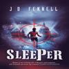 Sleeper by J. D. Fennell Hardback Book 9780995672321