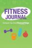 The Fitness Journal : Notieren Sie Ihre Fitnesserfolge Book