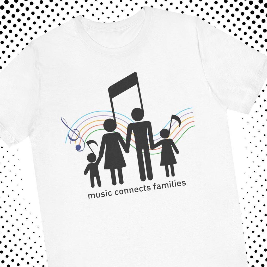 Music Connects Families T-Shirt: Unisex Tee for Music Lovers