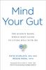 The Mind Your Gut : The Science-based, Whole-body Guide To Living Well with IBS Book