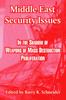 The Middle East Security Issues : In the Shadow of Weapons of Mass Destruction Proliferation Book