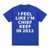 Я чувствую себя как Chief Keef в 2012 году Графические футболки Мужские Женские Смешные Музыка Рэп Хип-Хоп Мем Футболка Мода Винтаж Готический Футболка