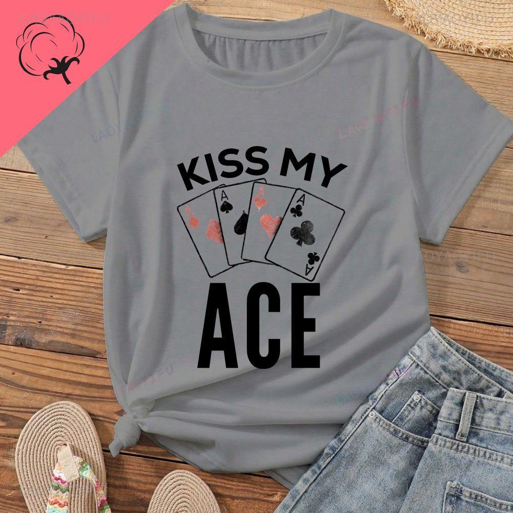 KISS MY ACE Poker T-shirt - Harajuku Short-Sleeved Unisex's and WoUnisex's Universal Shirt Pattern Pure Cotton T-shirt