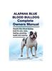 Книга Alapaha Blue Blood Bulldog Complete Owners Manual. Alapaha Blue Blood Bulldog Book for Care, Costs, Feeding, Grooming, Health and Training.