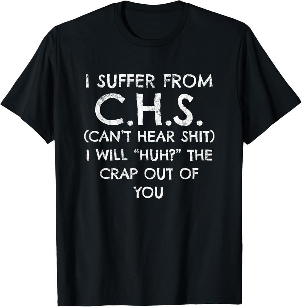 I Suffer From CHS Funny Sarcastic Joke Novelty T-Shirt
