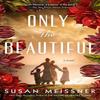 Only the Beautiful by Susan Meissner Paperback Book 9780593332849