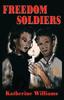 The Freedom Soldiers by Katherine Williams - Paperback Book