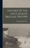The History Of The 6th Cavalry Brigade, 1914-1919 Book