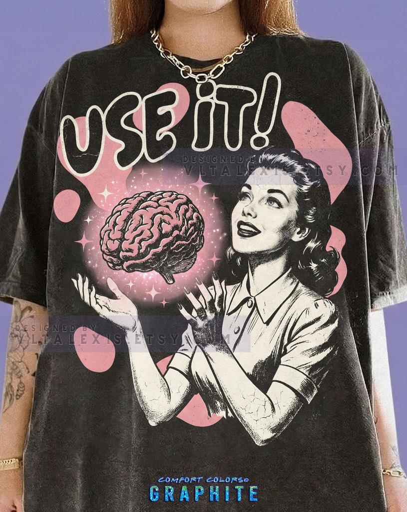 Use It Vintage Woman Glowing Brain Retro Pop Art Comfort Colors® Tshirt, Mind Power Intelligence Thinker Surrealism,