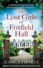 Книга The Lost Girls of Foxfield Hall : Gripping WW2 Historical Fiction Filled with Mystery