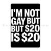im not gay but  is  Metal Plaque Poster Bar Party Garage Print Sign Tin Sign Poster