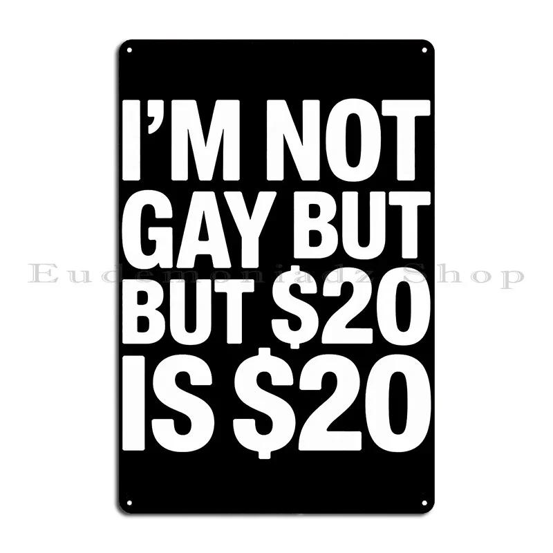 im not gay but is Metal Plaque Poster Bar Party Garage Print Sign Tin Sign Poster