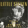 7inch Record LITTLE STEVEN - Trail Of Broken Treaties MT28 Manhattan Recor 1987 UK Rock Used