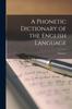 Книга A Phonetic Dictionary of the English Language; Volume 2