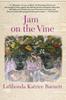The Jam On the Vine : A Novel Book