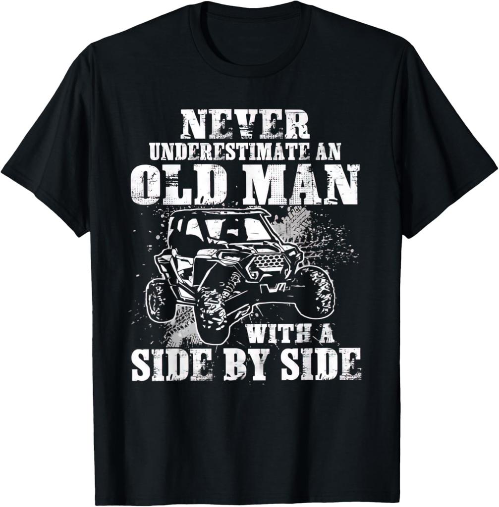Never Underestimate An Old Man With A Side By Side T-Shirt