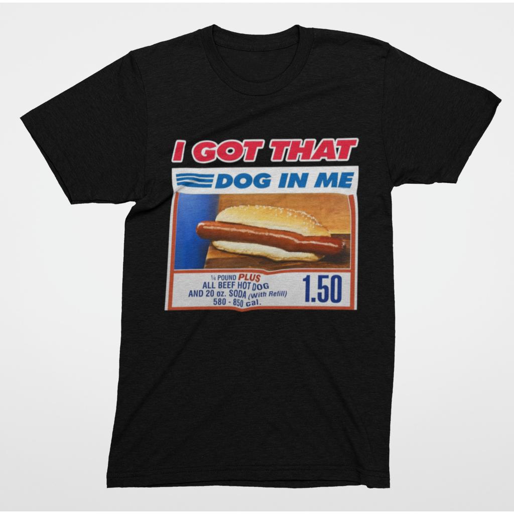 I Got That Dog In Me Hot Dog Meme T-Shirt | Funny Parody Tee