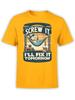 Fantucci Builder TShirt Collection Screw It Fix It Tomorrow TShirt Unisex
