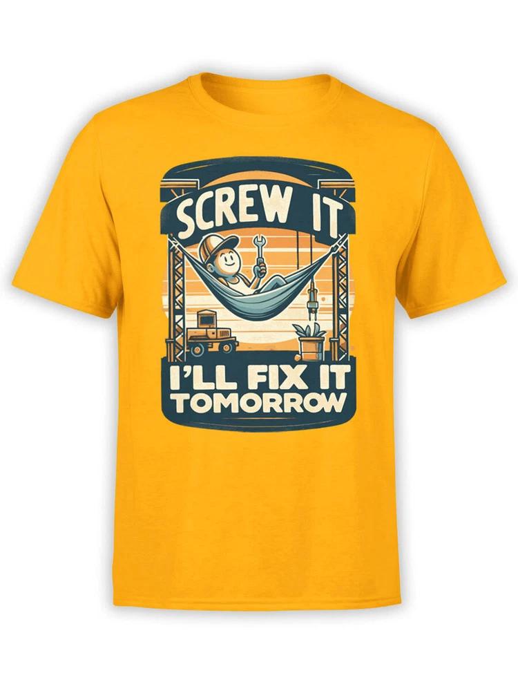Fantucci Builder TShirt Collection Screw It Fix It Tomorrow TShirt Unisex