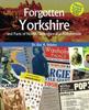 Книга Forgotten Yorkshire and Parts of North Derbyshire and Humberside