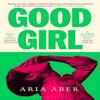 Хорошая девочка от Арии Абер Твердый переплет 9781526679031