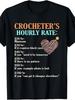 Unisex Funny Crochet Crafter Hourly Rate Yarn Hobbyist T-Shirt - Retro Crocheter Design, 100% Cotton