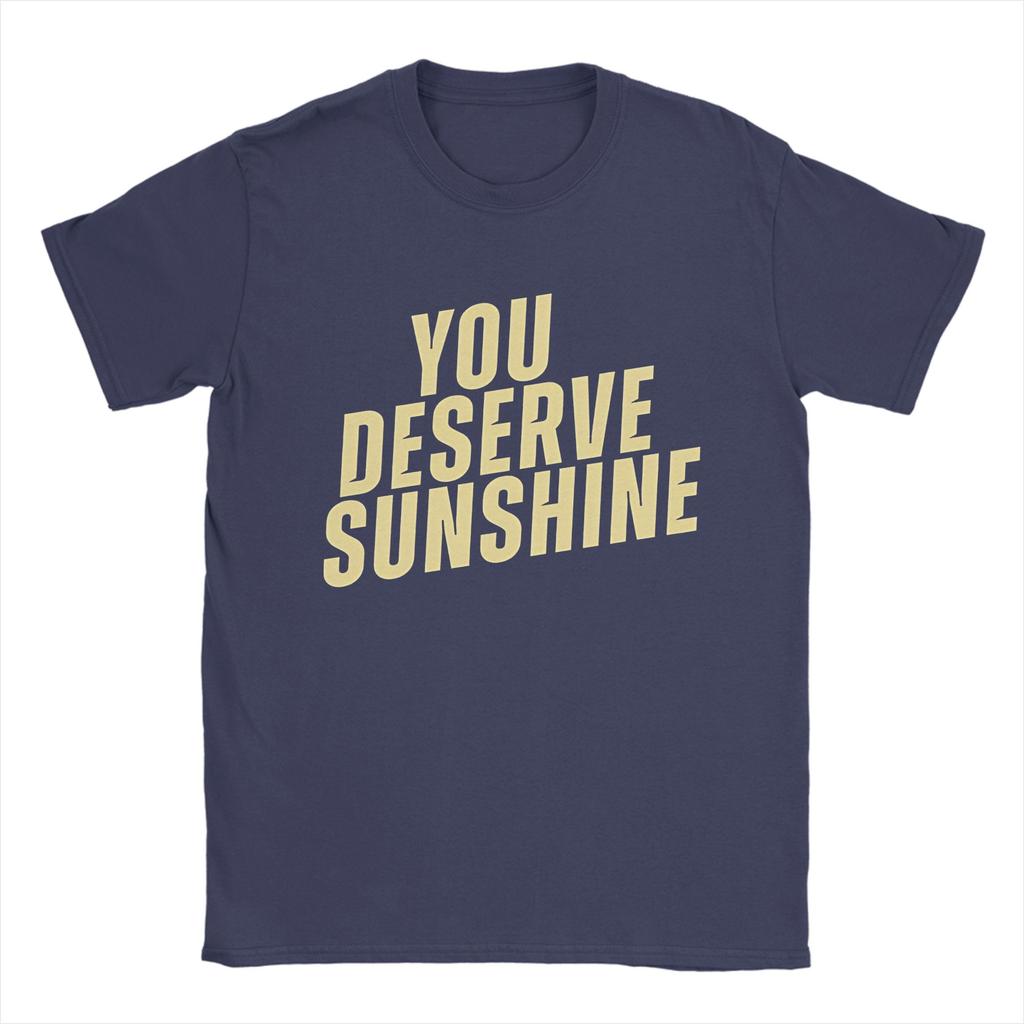 Unisex TShirts You Deserve Sunshine Scott Hunter Kip Grady Cotton Tee Shirt Short Sleeve Heated Rivalry T Shirt Printing