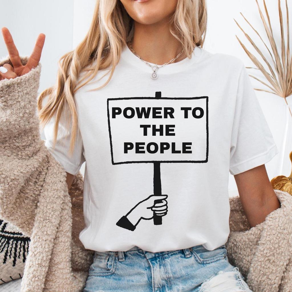 Power To The People Shirt,Protest Sign Graphic Tee,Bold Political Statement Tee,Equality March Activist Gift,Social Justice Tee,Protest Tee