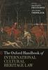 Книга The Oxford Handbook of International Cultural Heritage Law