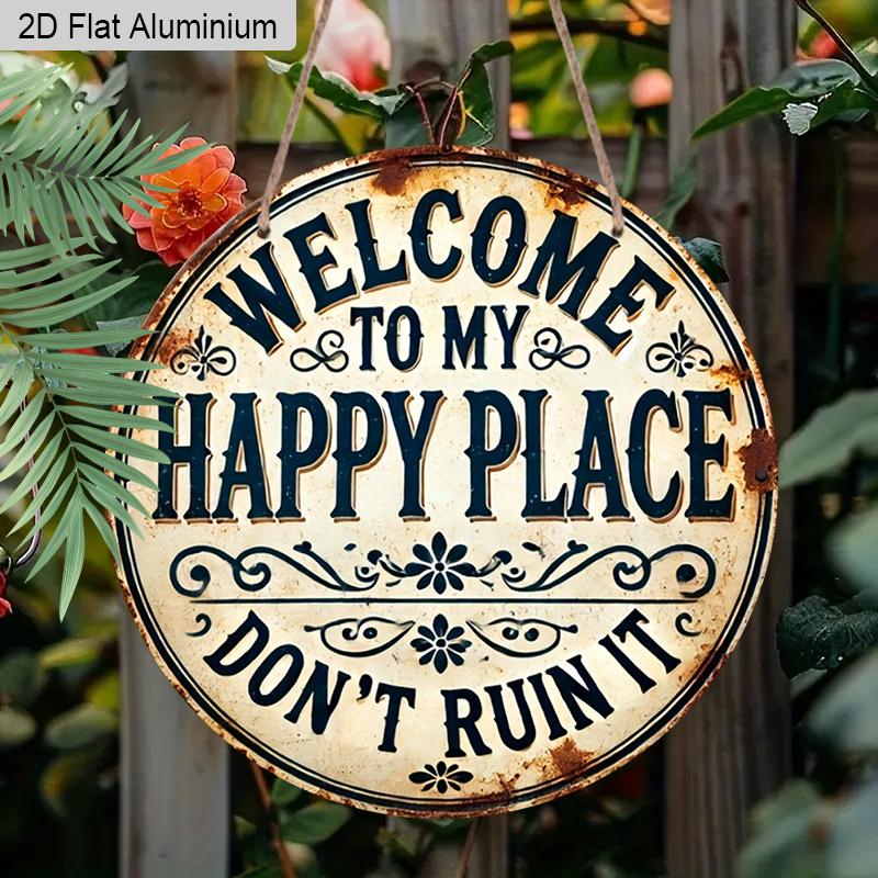 2D Flat Aluminum Welcome To My Happy Place" Round Metal Sign, galentines Day Gifts, Durable, Easy To Hang Decor, Suitable for Bedrooms, Kitchens