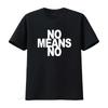 Футболка NoMeansNo для мужчин и женщин. Доступна во всех размерах S M L XL XXL. Классические цвета: черный, белый. Винтажная. Стирка. Растянутая.