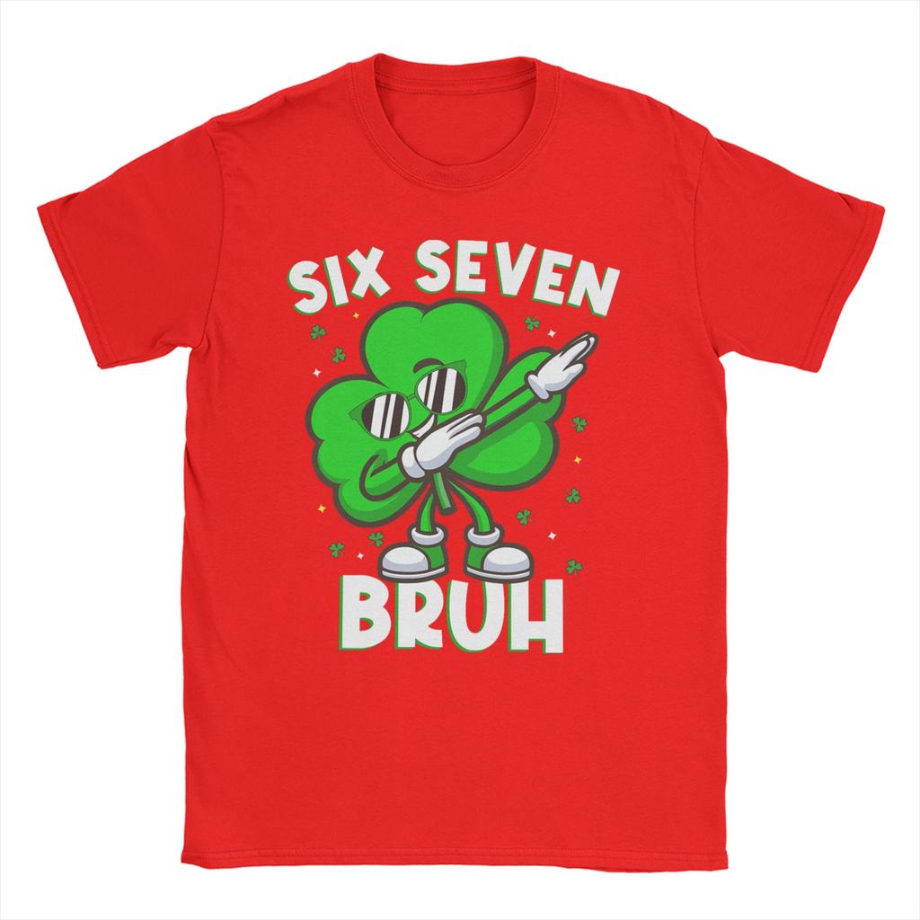 Unisexs TShirt Funny Meme Six Seven Bruh St Patricks DayHipster Cotton Tees Short Sleeve T Shirts O Neck