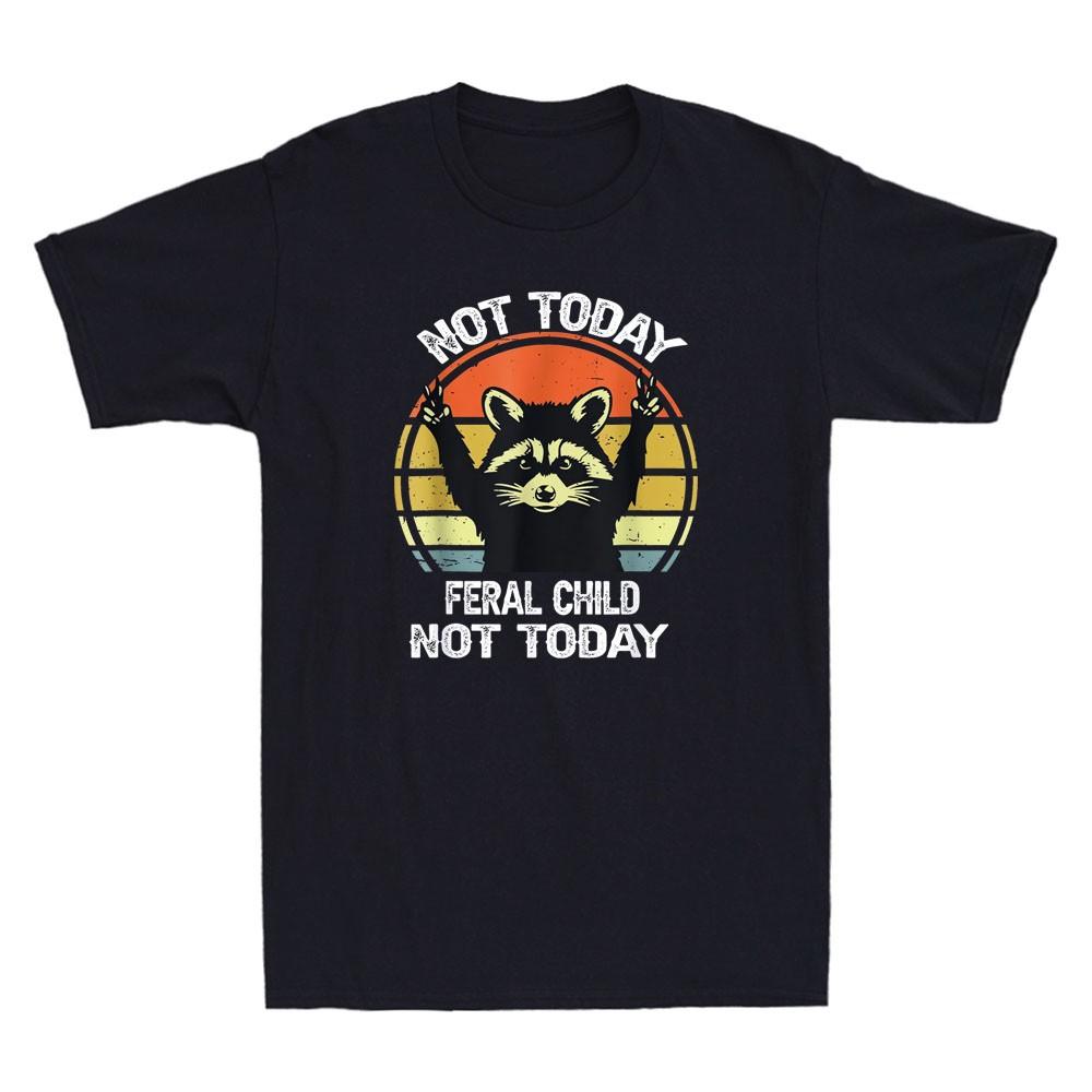 Not Today Feral Child Not Today Funny Raccoon Graphic Quote Retro Men's T-Shirt