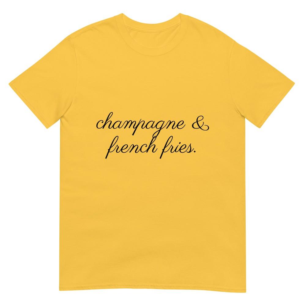 Champagne And French Fries Tshirt