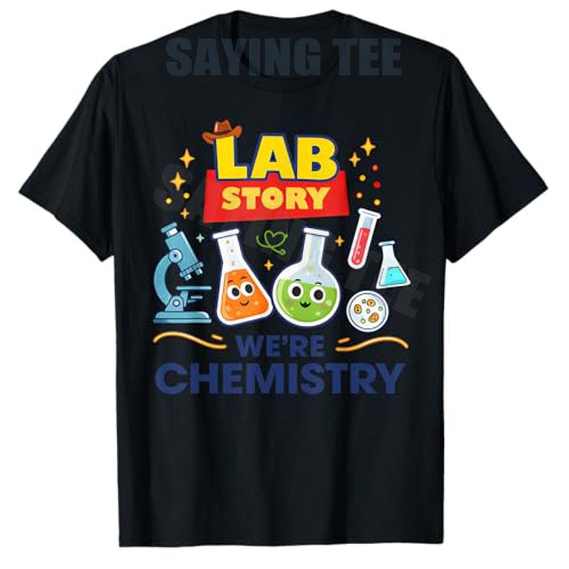 Lab Story Were Chemistry Lab Week Scientist Apparel TShirt Y2k Medical Lab Tech Graphic Saying Tee Novelty Gift Cotton Tops