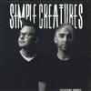LP Пластинка SIMPLE CREATURES - Everything Opposite 538536471 BMG 2019 UK, Европа Рок