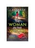 Книга The Woman In The Woods : The BRAND NEW Completely Gripping, Page-turning Psychological Thriller from J.A. Baker