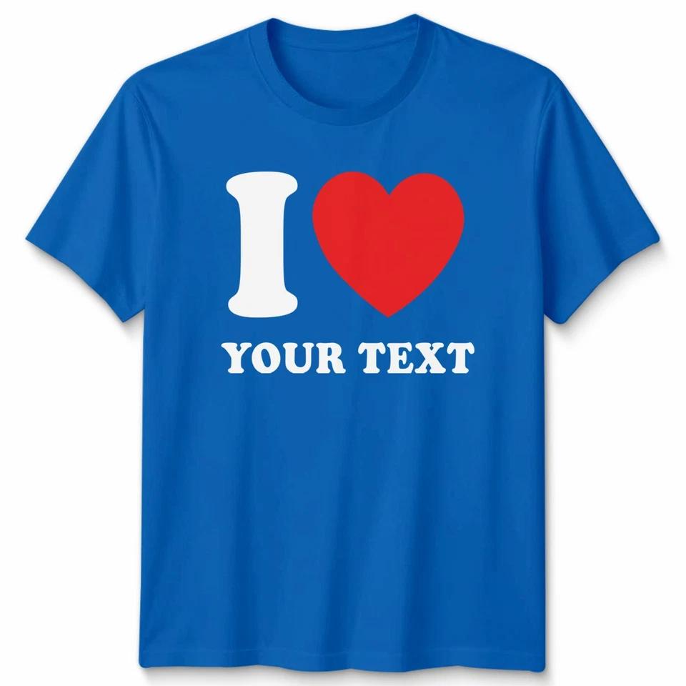 Personalised I Love T Shirt I Heart Custom Valentines Day Gift Men Women Tee 6